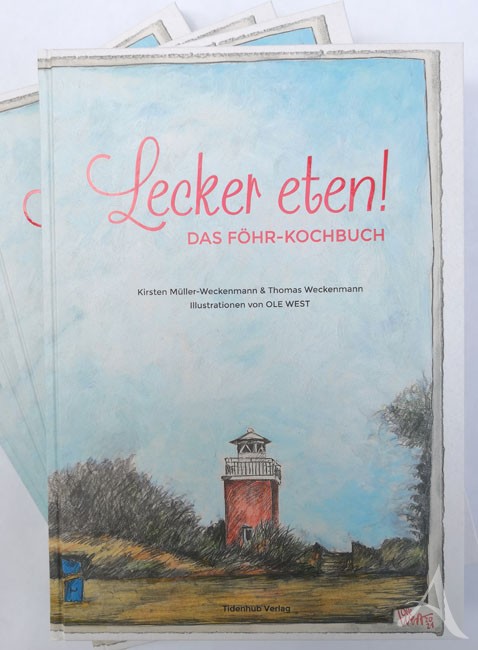"LECKER ETEN - Das FÖHR Kochbuch" - von OLE WEST "LECKER ETEN - Das FÖHR Kochbuch" - von OLE WEST