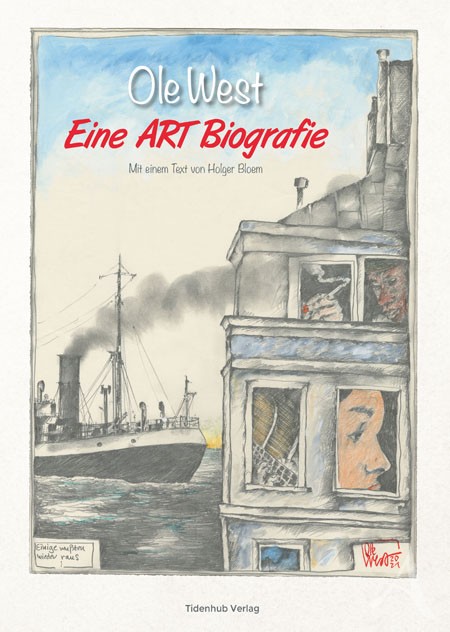 "Ole West - Eine ART Biografie" - mit Bildern von OLE WEST und einem Text von Holger Bloem - VE5 "Ole West - Eine ART Biografie" - mit Bildern von OLE WEST und einem Text von Holger Bloem - VE5